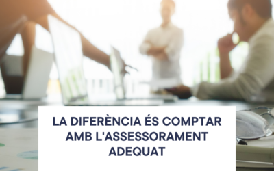 La diferència és comptar amb l’assessorament adequat