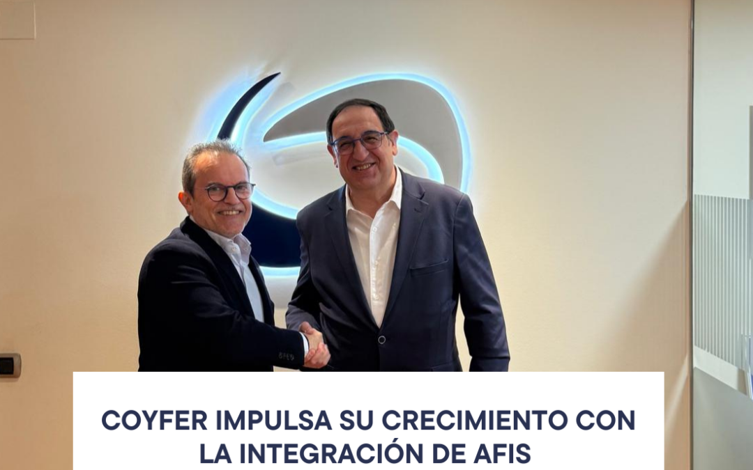 Grupo Coyfer incorpora AFIS y refuerza su modelo de crecimiento en el sector asegurador